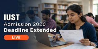 IUST Admission 2026 Deadline Extended; Apply by May 30